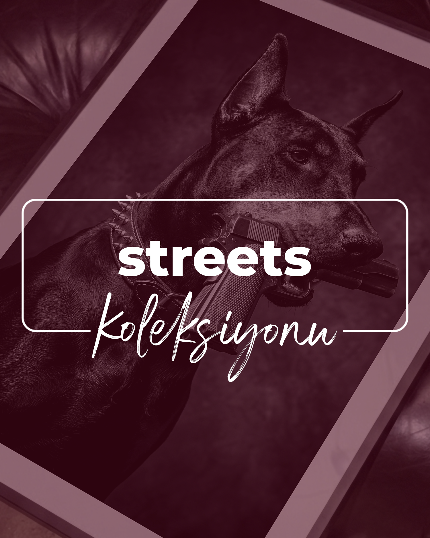 Streets Koleksiyonu