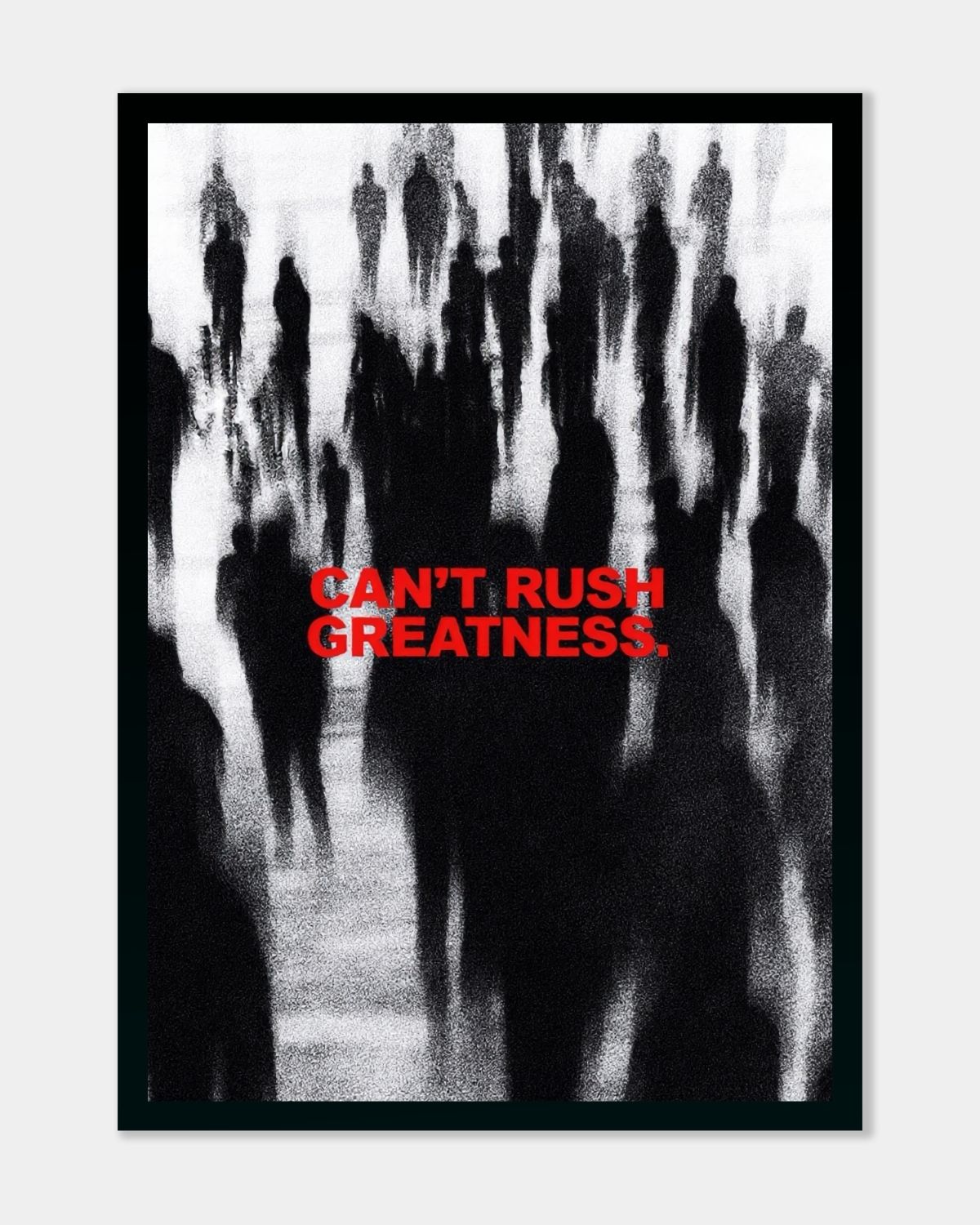 Can't Rush Greatness