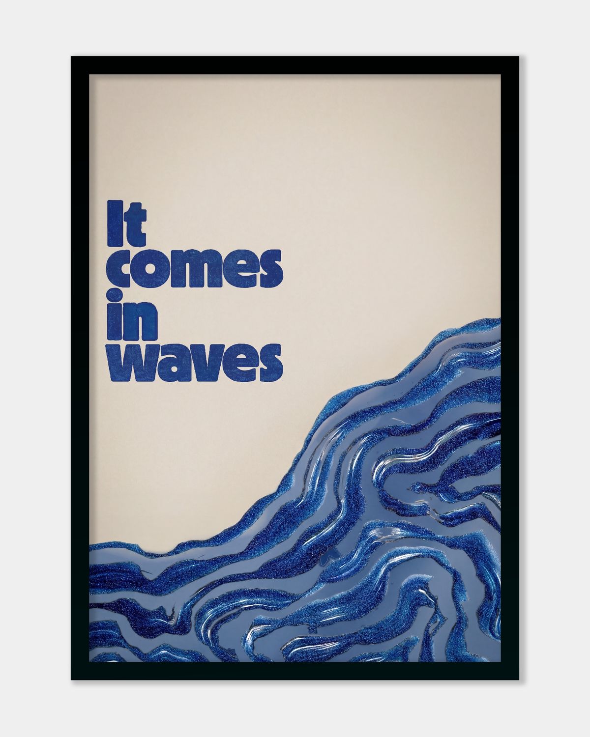 It Comes In Waves