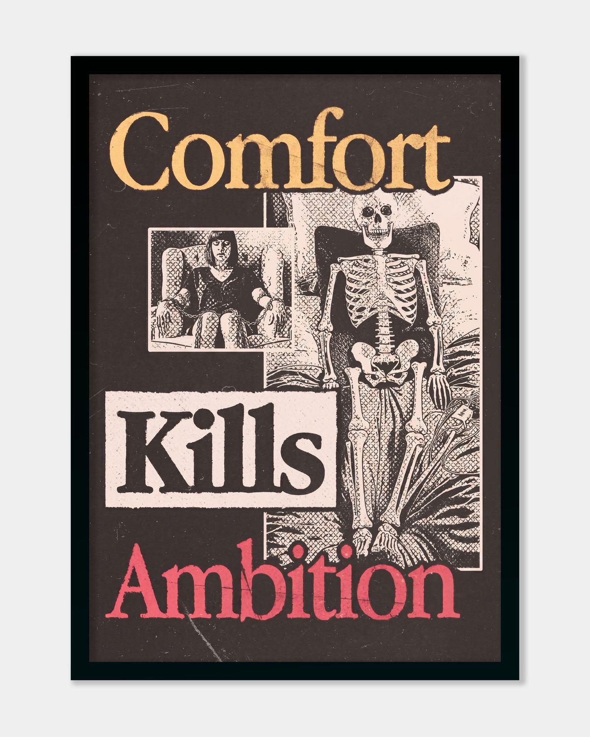 Comfort Kills Ambition